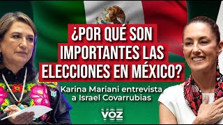 ¿Por qué son importantes las elecciones en México Entrevista a Israel Covarrubias [upl. by Bresee353]