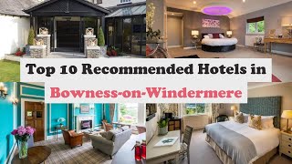 Top 10 Recommended Hotels In BownessonWindermere  Luxury Hotels In BownessonWindermere [upl. by Pratt]