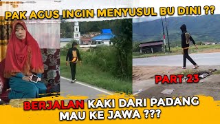 PAK AGUS JALAN KAKI DARI PADANG MAU KEJAWA  KARENA INGIN BERTEMU BU DINI [upl. by Alicec]