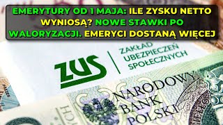 Emerytury od 1 maja Ile zysku netto wyniosą Nowe stawki po waloryzacji Emeryci dostaną więcej [upl. by Neyut392]