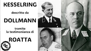 Albert Kesselring descritto da Eugen Dollmann tramite la testimonianza di Mario Roatta [upl. by Amlet]