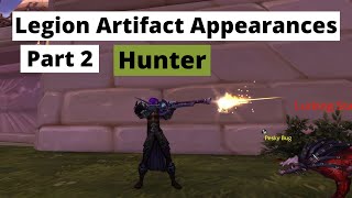 How to obtain all Legion Artifact Weapon Appearances Same method in Dragonflight Hunter [upl. by Ecnerual]