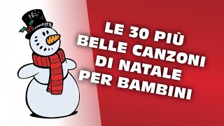 Le 30 più belle canzoni di Natale per bambini [upl. by Alaehs]