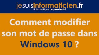 Comment modifier son mot de passe dans Windows 10 [upl. by Atiekal676]