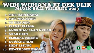 WIDI WIDIANA FEAT DEK ULIK  KUMPULAN LAGU BALI TERBAIK WIDI WIDIANA FT DEK ULIKBALI MUSIK UPDATE [upl. by Anairdna]