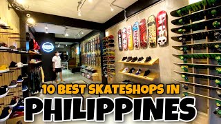 10 Best SKATESHOPS in the PHILIPPINES na nagustuhan ko [upl. by Anaicilef113]