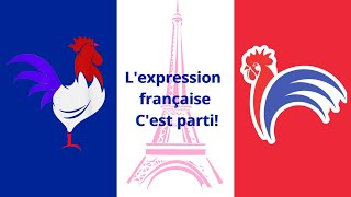 Lexpression française cest parti [upl. by Yecac433]