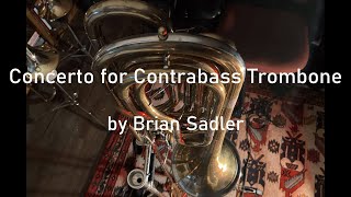 Concerto for Contrabass Trombone by Brian Sadler [upl. by Elder]