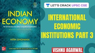 L25 International Economic Institutions Part 3  Crack UPSC CSEIAS 2020  Vishnu Agarwal [upl. by O'Gowan651]