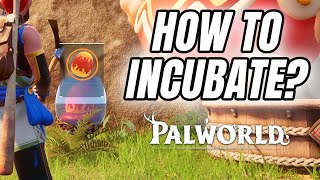 Palworld How To Hatch Eggs using the Incubator [upl. by Delphina]