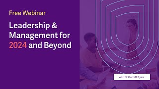 Leadership amp Management for 2024 and Beyond  Webinar [upl. by Yim]