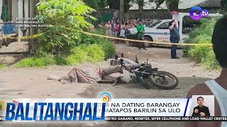 Motorcycle rider na dating barangay kagawad patay matapos barilin sa ulo sa  Balitanghali [upl. by Smith]