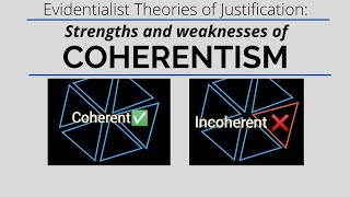 Coherentism Strengths and weaknesses  Evidentialist Theories [upl. by Ramar5]