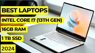 Best Intel Core i7 13th Gen 16GB RAM 1TB SSD Laptops 2024 [upl. by Othilia]