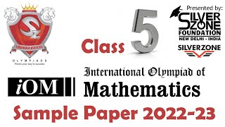 iOM International Olympiad of Mathematics Silverzone Sample Paper Class 5 202223 [upl. by Mathe193]