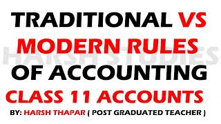 TRADITIONAL VS MODERN RULES OF ACCOUNTING  ACCOUNTS CLASS 11 [upl. by Ennirroc199]