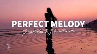 Jonas Blue amp Julian Perretta  Perfect Melody Lyrics [upl. by Moreland640]