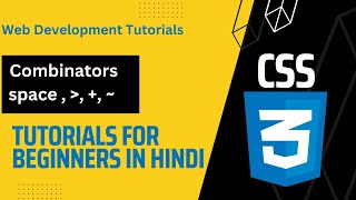 CSS Combinators 🔥 🔥  CSS Tutorials for Beginners in Hindi 🔥 🔥 [upl. by Orgell]