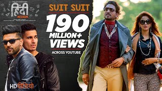 Suit Suit Video Song  Hindi Medium  Irrfan Khan amp Saba Qamar  Guru Randhawa  Arjun [upl. by Eloc]