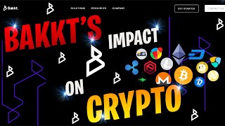 The Role of Bakkt in Modern Crypto Markets [upl. by Ithnan]