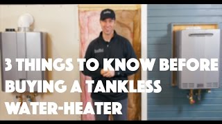 Tankless Water Heater 3 Things to Know [upl. by Holman]