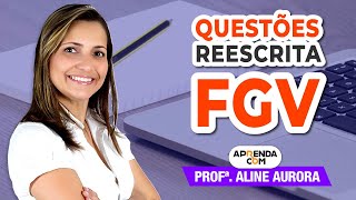 Questões Reescrita FGV  Português  Professora Aline Aurora [upl. by Reldnahc41]