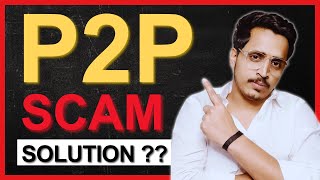 P2P Scams Solution  Bank Account Blocked  P2P Alternative In India  Risk Free P2P [upl. by Akkeber]