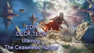 EDH Deck Tech Ulamog The Ceaseless Hunger [upl. by Auqenehs]