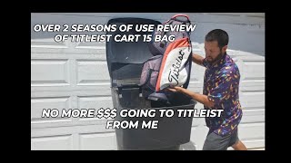 Extended Titleist Cart 15 Bag review after 2 full seasons 1 reason I wont buy Titleist gear again [upl. by Atiuqer]