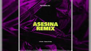 ASESINA REMIX  LGante Santa Fe Klan REMIX FIESTERO Nahuel Rmx [upl. by Osrick]