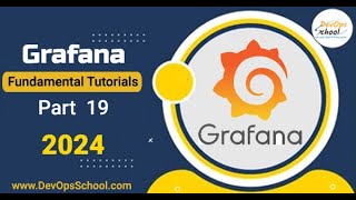 Fundamental Tutorials of Grafana  Part19  2024 [upl. by Christensen]