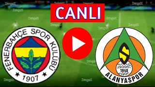 🔴FENERBAHÇE ALANYASPOR MAÇI CANLI İZLE [upl. by Pelligrini]