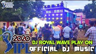 DJ ROYAL WAVE PLAY ON  IPL HORN SONG 2020  MIX BY GYANA TECHNIC  CRICKET LOVERS IPL MUSIC DJ [upl. by Ladew]