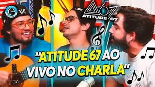 ATITUDE 67 CANTA CERVEJA DE GARRAFA AO VIVO NO CHARLA [upl. by Aztilem388]