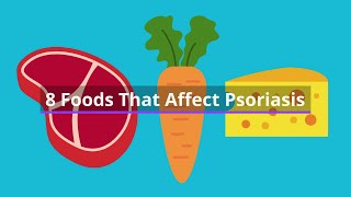 8 Foods That Affect Psoriasis [upl. by Nowaj]