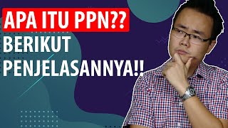 Apa Itu PPN dan Siapa Saja Yang Kena PPN [upl. by Ronal]