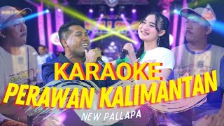 PERAWAN KALIMANTAN YENI INKA Ft BRODIN NEW PALLAPAkaraoke versi dangdut lambada [upl. by Indyc]