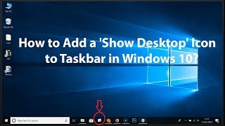 How to Add a Show Desktop Icon to Taskbar in Windows 10 [upl. by Ayanahs]