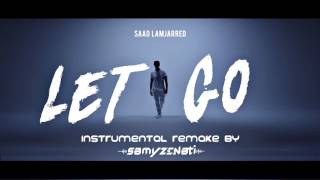 Saad Lamjarred  LET GO Instrumental Remake Karaoke Cover By Samy Zenati [upl. by Wolf]