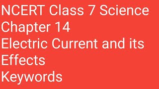 NCERT class 7 science chapter 14 keywords electric current and its effects [upl. by Ader884]