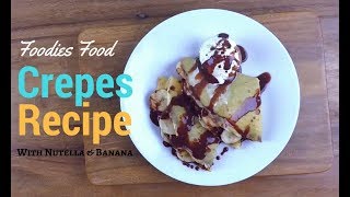 Crepes Recipe With Nutella amp Banana  FoodiesFood [upl. by Clim927]