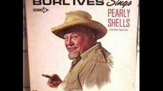 PEARLY SHELLS by BURL IVES [upl. by Ilarin]