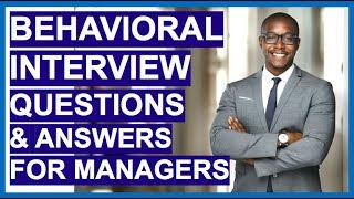 BEHAVIORAL Interview Questions for MANAGERS How To ANSWER Behavioural Interview Questions [upl. by Olia880]