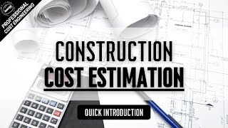 Introduction to cost estimation methods in construction  Estimating project costs [upl. by Hallimaj]