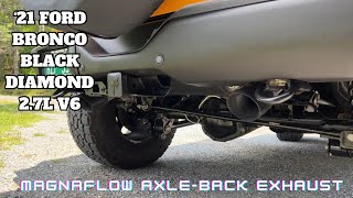 21 FORD BRONCO BLACK DIAMOND 27L V6 W MAGNAFLOW AXLEBACK EXHAUST [upl. by Ciri]