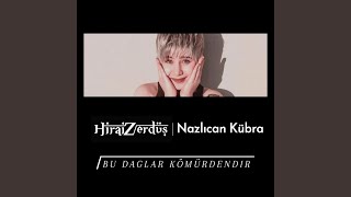 Bu Dağlar Kömürdendir feat Nazlıcan Kübra [upl. by Errecart]