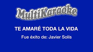 Te Amaré Toda La Vida  Multikaraoke  Fue Éxito de Javier Solís [upl. by Deerc]