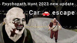 Psychopath Hunt 2023 new update Car escape 🚗 [upl. by Noyad805]