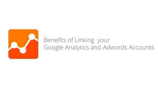 Benefits of Linking your Google Analytics and Adwords Accounts [upl. by Ghassan58]