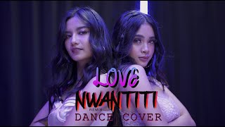 LOVE NWANTITI REMIX DANCE COVER  SAMMIE amp KRISSHA [upl. by Aloise]